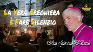 Mons Giovanni D’Ercole “La vera preghiera è fare silenzio”  3 Piccoli Passi con Gesù [upl. by Traweek]