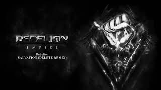 Rebelion  Salvation Delete Remix [upl. by Rodablas]