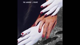 The Lagoons  Escape Official Audio [upl. by Nevet]