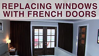 How to Replace Windows With French Doors  DIY Network [upl. by Llorre]