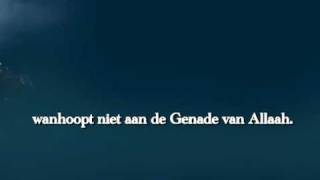 Wanhoop niet aan de Genade van Allah  Surah AzZoemar Vers [upl. by Brandy]