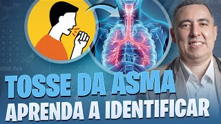 Médico PNEUMOLOGISTA ensina como identificar a TOSSE da ASMA [upl. by Dnilasor202]