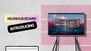 Introducing NearHub Interactive Board S55 [upl. by Larok380]