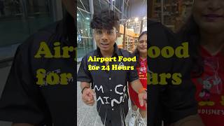 Airport Food for 24 hours foodreview foodshorts [upl. by Aneelas]