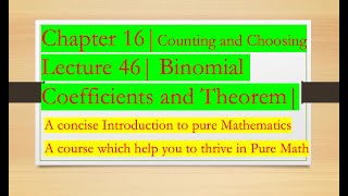 Intro to Pure Math 46  Binomial Coefficients and Theorem Chapter 16 Counting and Choosing [upl. by Gonzalez79]