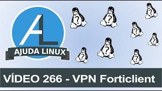 Ajuda Linux  Dia 266  VPN Forticlient [upl. by Eivla330]