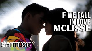 If We Fall In Love  Mclisse Music Video [upl. by Aicinoid]