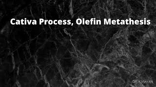 Cativa Process Olefin Metathesis [upl. by Skinner]