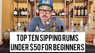 Top Ten Sipping Rums Under 50 [upl. by Amby495]