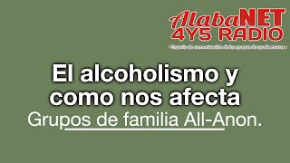 Grupos de familia AllAnon TEMA El alcoholismo y como nos afecta [upl. by Mide276]