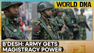 Bangladesh army gets authority of special executive magistrates  World DNA  English News  WION [upl. by Ahsenor]