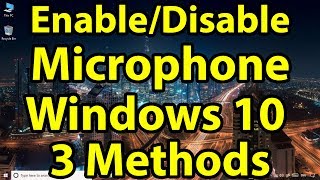 How To Enable Or Disable The Microphone In Windows 10  3 Methods [upl. by Cadal249]