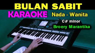 BULAN SABIT  Broery Marantika  KARAOKE Nada wanita [upl. by Micky]