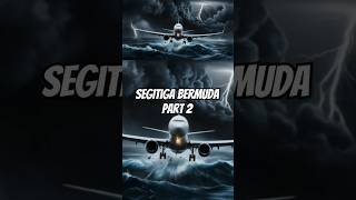 Segitiga Bermuda Part 2 segitigabermuda misteri teorikonspirasi kejadiananeh [upl. by Cusick70]