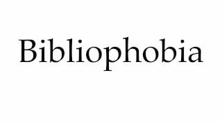 How to Pronounce Bibliophobia [upl. by Kamp768]