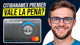 Citibanamex Premier Review en Español  ¿Vale la Pena esta Tarjeta de Credito [upl. by Ongineb]