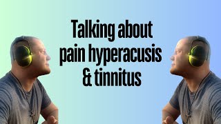 Pain Hyperacusis amp Tinnitus [upl. by Grantland]