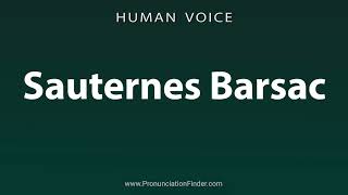 How To Pronounce Sauternes Barsac [upl. by Soule821]