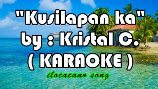 Kusilapan ka by kristal ConcepcionKARAOKE VERSION [upl. by Conny]