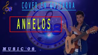 COVER EN GUITARRA  ANHELOS  Alfredo Gutierrez [upl. by Silvester791]