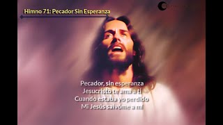 71 Pecador Sin Esperanza  Himno Acapella Letras [upl. by Annawaj]