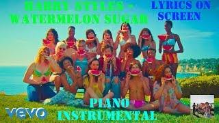 Harry Styles  Watermelon Sugar Piano Instrumental  Lyrics on Screen [upl. by Akselav34]