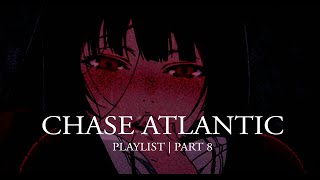 chase atlantic playlist  part 8 [upl. by Evelc427]