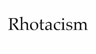 How to Pronounce Rhotacism [upl. by Mikel]