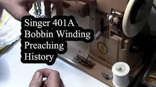 Singer 401A Bobbin Winding  Preaching  History [upl. by Amalea]