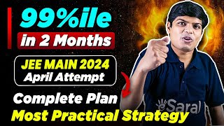 JEE Main 2024  Get 99ile in 2 Months April Attempt  JEE Mains 2024 Strategy  eSaral [upl. by Ettennej]