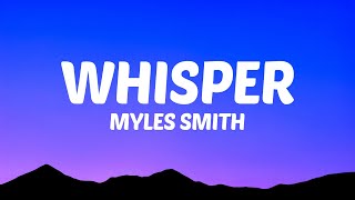 Myles Smith  Whisper Lyrics [upl. by Wohlert554]