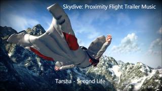 Skydive Proximity Flight Trailer Music TARSHA  Second Life [upl. by Shrier907]