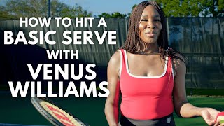 How To Hit A Basic Tennis Serve with Venus Williams [upl. by Billen164]