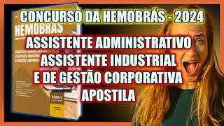 CONCURSO DA HEMOBRÁS  2024  ASSIST ADMINISTRATIVO  INDUSTRIAL E DE GESTÃO CORPORATIVA  APOSTILA [upl. by Aibun940]