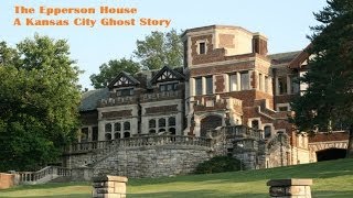 The Epperson House A Kansas City ghost story [upl. by Ludly]