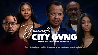 Yaoundé City Gang  Épisode 1  La Mère Porteuse  Histoires inspirée de faits réels [upl. by Netram675]