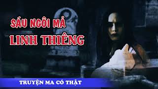 Truyện ma  Sáu Ngôi Mộ Thiêng [upl. by Nivle]