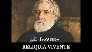 RELIQUIA VIVENTE racconto di I S Turgenev bellissimo commovente racconto [upl. by Areit80]