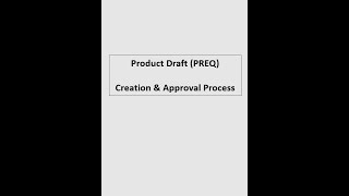 Product Draft PREQ Creation amp Approval Process V2 [upl. by Court]