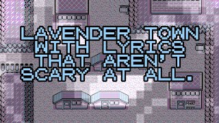 Lavender Town With Lyrics That Arent Scary At All [upl. by Basile]