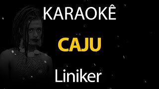 Caju  Liniker Karaokê Version [upl. by Ehtyde]