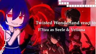 Twisted Wonderland react to FYuu as Seele amp Veliona  By Av amp Nix  Read Desc [upl. by Sillyrama]