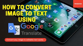 How to Convert Image to Editable Text using Google Translate app  Best way for Photo to text OCR [upl. by Alroi794]