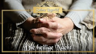 Die heilige Nacht  Die schönsten Weihnachtsgeschichten von Selma Lagerlöf für Kinder u Erwachsene [upl. by Zerlina]