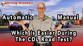 Is it Easier to Take a CDL Road Test in a Manual or an Automatic  Driving Academy [upl. by Sabina351]