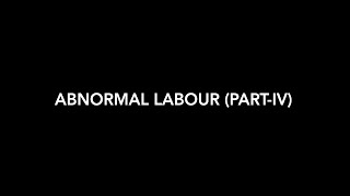 Abnormal Labour Part IV Prolonged Obstructed labour [upl. by Maccarone151]