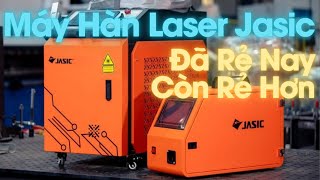 ✅ Máy Hàn Laser jasic ls1500 Giảm Quá Rẻ Bàn Giao Máy Đập Hộp Cho Khách Tại Xưởng Máy Hàn laser [upl. by Veriee223]