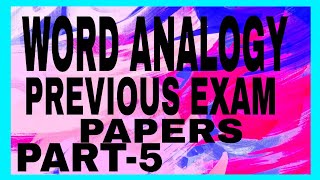 WORD ANALOGY PREVIOUS EXAM PAPERS PART5 [upl. by Lore]