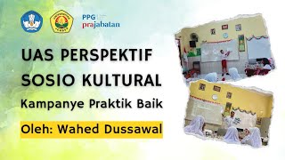 KAMPANYE PRAKTIK BAIK UAS PERSPEKTIF SOSIO KULTURAL PPG PRAJABATAN [upl. by Lamarre]