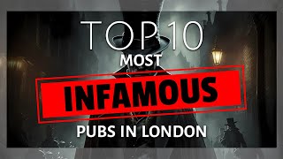 Top 10 most INFAMOUS Pubs in London [upl. by Haela139]